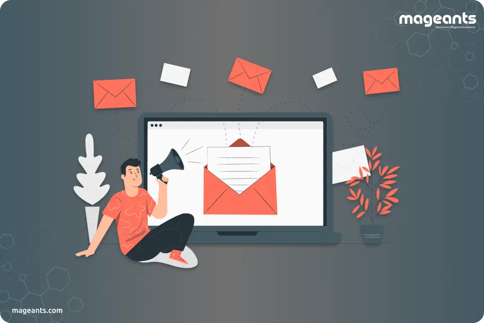 8 Reasons to run Email Marketing Campaigns for Magento 2 stores